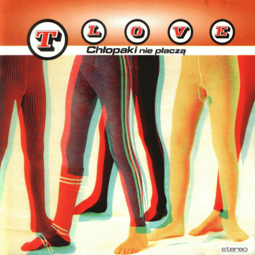 T.Love : Chłopaki Nie Płaczą